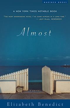 Almost: A Novel, written by Elizabeth Benedict
