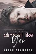 Read Almost Like You, written by Karen Crompton