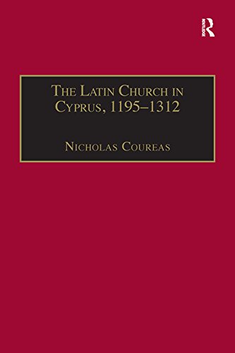 Read The Latin Church in Cyprus, 1195-1312, written by Nicholas Coureas