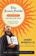 Read The Jesuit Guide to (Almost) Everything: A Spirituality for Real Life, written by James Martin