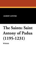 Read The Saints: Saint Antony of Padua (1195-1231), written by Albert Lepitre Read The Saints: Saint Antony of Padua (1195-1231), written by Albert Lepitre