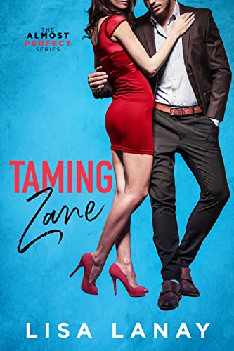 Read Taming Zane: Sexy Doctor Romantic Comedy (Almost Perfect Series Book 2), written by Lisa Lanay