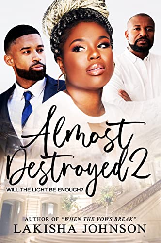 Read Almost Destroyed 2, written by Lakisha Johnson
