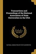 Read Transactions and Proceedings of the National Association of State Universities in the USA, written by Natio Association of State Universities Read Transactions and Proceedings of the National Association of State Universities in the USA, written by Natio Association of State Universities