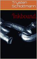Read Inkbound (Inkblood Chronicle Book 1), written by Trysten Schlottmann