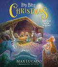 Read Itsy Bitsy Christmas: A Reimagined Nativity Story for Advent and Christmas, written by Max Lucado