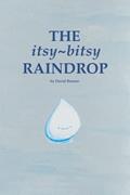 Read The Itsy-Bitsy Raindrop, written by David M Bonner Jr
