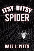 Read Itsy Bitsy Spider, written by Dale L. Pitts