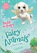 Read Paddy the Puppy: Fairy Animals of Misty Wood (Fairy Animals of Misty Wood, 3), written by Lily Small