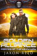 Read Golden Alliance (Pirates of the Milky Way Book 8), written by Jaxon Reed Read Golden Alliance (Pirates of the Milky Way Book 8), written by Jaxon Reed
