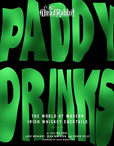 Read Paddy Drinks: The World of Modern Irish Whiskey Cocktails, written by Jillian Vose; Jack McGarry; Sean Muldoon