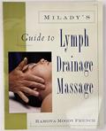 Read Milady's Guide to Lymph Drainage Massage, written by Ramona French