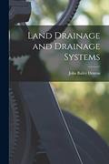 Read Land Drainage and Drainage Systems, written by John Bailey Denton
