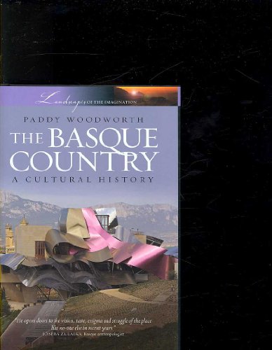 Read The Basque Country: A Cultural History (Landscapes of the Imagination), written by Paddy Woodworth