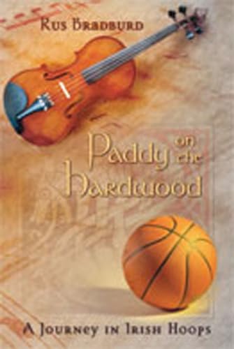 Read Paddy on the Hardwood: A Journey in Irish Hoops, written by Rus Bradburd