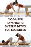 Read Yoga for Lymphatic System Detox | Immunity and Lymphatic Drainage, written by Baby long leg