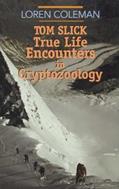 Read Tom Slick: True Life Encounters in Cryptozoology, written by Loren L Coleman