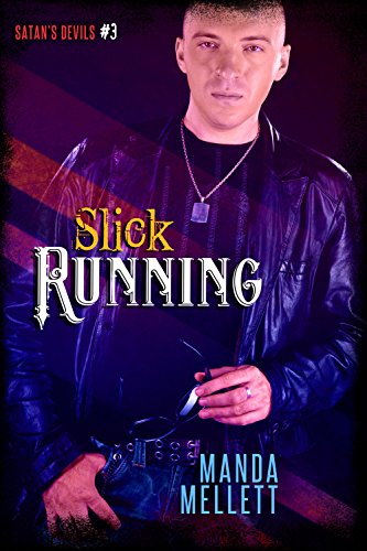 Read Slick Running : Satan's Devils MC #3, written by Manda Mellett