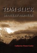 Read Tom Slick Mystery Hunter, written by Catherine Nixon Cooke