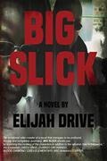 Read BIG SLICK (Jon "Big Slick" Elder Book 2), written by Elijah Drive