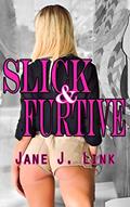 Read Slick and Furtive, written by Jane J. Link