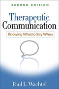 Read Therapeutic Communication: Knowing What to Say When, written by Paul L. Wachtel