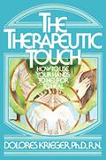 Read The Therapeutic Touch: How to Use Your Hands to Help or to Heal, written by Dolores Krieger