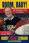 Read Boom, Baby!: My Basketball Life in Indiana, written by Bobby "Slick" Leonard; Lew Freedman Read Boom, Baby!: My Basketball Life in Indiana, written by Bobby "Slick" Leonard; Lew Freedman