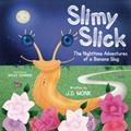 Read SLIMY SLICK: The Nighttime Adventures of a Banana Slug, written by J.D. Monk