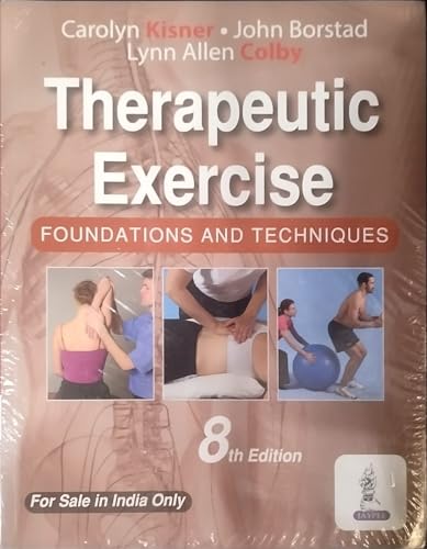 Read Therapeutic Exercise: Foundations and Techniques, 8th Edition,, written by Carolyn Kisner; Lynn Allen Colby; JOHN BORSTAD