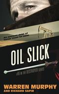 Read Oil Slick (The Destroyer), written by Warren Murphy; Richard Sapir