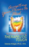 Read Accepting Your Power to Heal: The Personal Practice of Therapeutic Touch, written by Dolores Krieger Ph.D.  R.N.