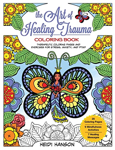 Read The Art of Healing Trauma Coloring Book: Therapeutic Coloring Pages and Exercises for Stress, Anxiety, and PTSD, written by Heidi Hanson
