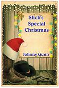 Read Slick's Special Christmas, written by Johnny Gunn