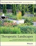 Read Therapeutic Landscapes: An Evidence-Based Approach to Designing Healing Gardens and Restorative Outdoor Spaces, written by Clare Cooper Marcus; Naomi A Sachs