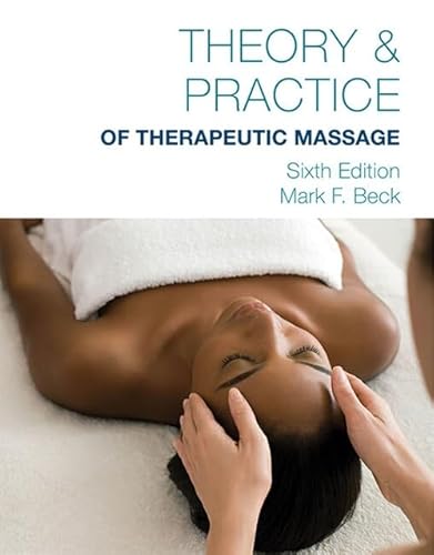 Read Theory & Practice of Therapeutic Massage, 6th Edition (Softcover), written by Mark Beck