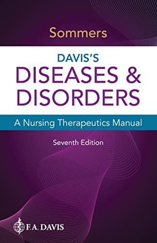 Read Davis's Diseases & Disorders: A Nursing Therapeutics Manual, written by Marilyn Sawyer Sommers PhD  RN  FAAN