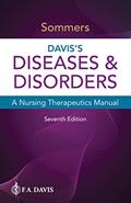 Read Davis's Diseases & Disorders: A Nursing Therapeutics Manual, written by Marilyn Sawyer Sommers PhD  RN  FAAN