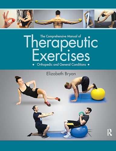 Read The Comprehensive Manual of Therapeutic Exercises: Orthopedic and General Conditions, written by Elizabeth Bryan