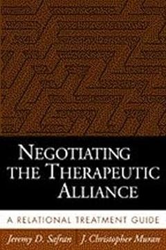 Negotiating the Therapeutic Alliance: A Relational Treatment Guide, written by Jeremy D. Safran; J. Christopher Muran