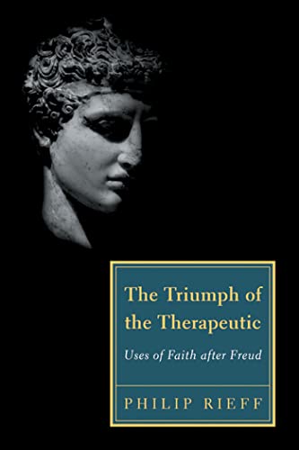 Read The Triumph of the Therapeutic: Uses of Faith after Freud, written by Philip Rieff