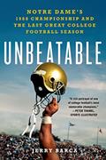 Read Unbeatable: Notre Dame's 1988 Championship and the Last Great College Football Season, written by Jerry Barca Read Unbeatable: Notre Dame's 1988 Championship and the Last Great College Football Season, written by Jerry Barca