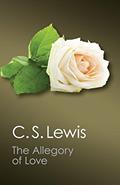Read The Allegory of Love: A Study in Medieval Tradition (Canto Classics), written by C. S. Lewis