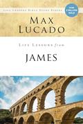 Read Life Lessons from James: Practical Wisdom, written by Max Lucado