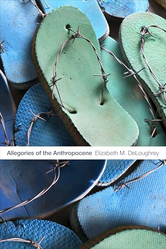 Read Allegories of the Anthropocene, written by Elizabeth M. DeLoughrey