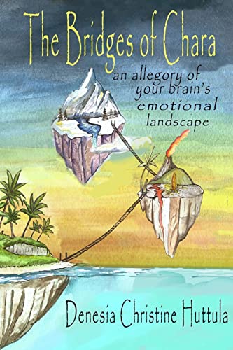 Read The Bridges of Chara: an allegory of your brain's emotional landscape, written by Denesia Christine Huttula