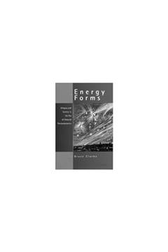 Energy Forms: Allegory and Science in the Era of Classical Thermodynamics, written by Bruce Clarke
