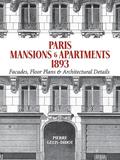 Read Paris Mansions and Apartments 1893: Facades, Floor Plans and Architectural Details (Dover Architecture), written by Pierre Gelis-Didot