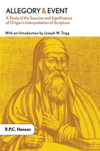 Read Allegory and Event: A Study of the Sources and Significance of Origen's Interpretation of Scripture, written by R. P. C. Hanson