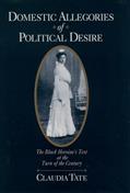 Read Domestic Allegories of Political Desire: The Black Heroine's Text at the Turn of the Century, written by Claudia Tate